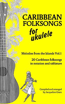 eBook (epub) Caribbean Folksongs for Ukulele - Vol 1 de Jacqueline Grant