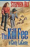 E-Book (epub) The Kill Fee of Cindy LaCoste (The Austin-Stoner Files, #3) von Stephen Bly
