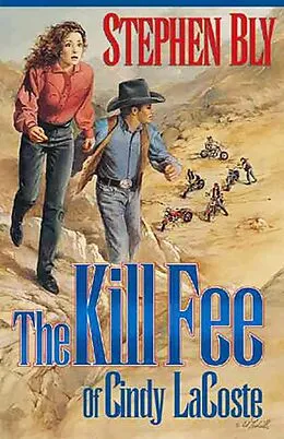 E-Book (epub) The Kill Fee of Cindy LaCoste (The Austin-Stoner Files, #3) von Stephen Bly