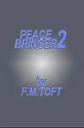 E-Book (epub) Peace Bringer 2 von F. M. Toft