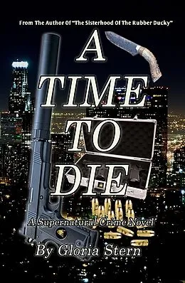 E-Book (epub) A Time to Die - A Supernatural Crime Novel von Gloria Stern