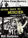 E-Book (epub) Seven Days To Murder (The Mike Fargo Mysteries, #4) von Bill Gutman