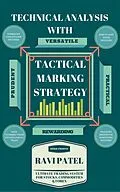 E-Book (epub) Technical Analysis with Tactical Marking Strategy von Ravi Patel