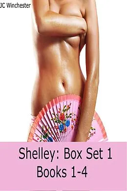 E-Book (epub) Shelley: Box Set 1 (Books 1-4 of the Shelley Series) von Jc Winchester