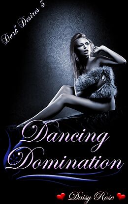 E-Book (epub) Dancing Domination von Daisy Rose