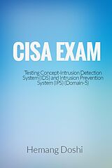 E-Book (epub) CISA Exam-Intrusion Detection System (IDS) & Intrusion Prevention System (IPS)-Domain 5 von Hemang Doshi