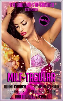 E-Book (epub) MILF-TACULAR von The Bad Girls of Erotica, Alana Church, Summer Gleeson