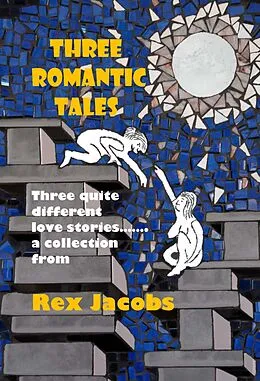 E-Book (epub) Three Romantic Tales von Rex Jacobs