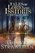 E-Book (epub) Tales of Lorio and Issidris: A Parting of Ways von George Straatman