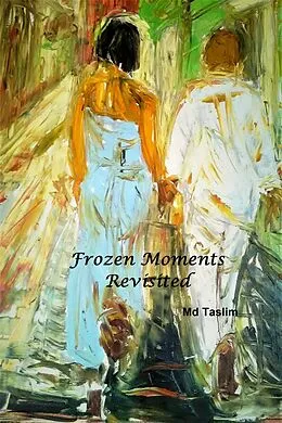 E-Book (epub) Frozen Moments Revisited von Md Taslim