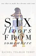 E-Book (epub) Six Floors from Somewhere von Rachel Tolman Terry