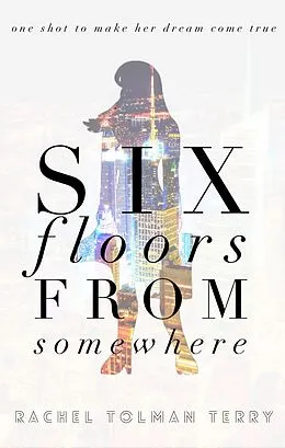 E-Book (epub) Six Floors from Somewhere von Rachel Tolman Terry