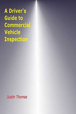 eBook (epub) A Driver's Guide to Commercial Vehicle Inspection de Justin Thomas