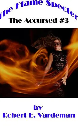 E-Book (epub) The Flame Specter (The Accursed, #3) von Robert E. Vardeman