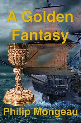 E-Book (epub) A Golden Fantasy von Philip Mongeau