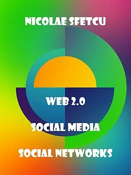 E-Book (epub) Web 2.0 / Social Media / Social Networks von Nicolae Sfetcu