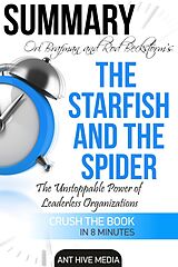 E-Book (epub) Ori Brafman & Rod A. Beckstrom's The Starfish and the Spider: The Unstoppable Power of Leaderless Organizations Summary von AntHiveMedia