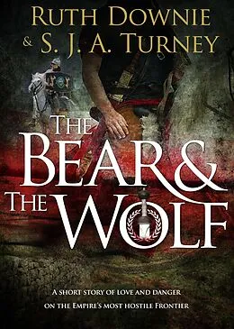 E-Book (epub) Bear and the Wolf von Ruth Downie, S. J. A. Turney