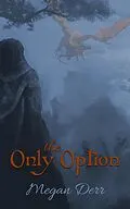 E-Book (epub) The Only Option von Megan Derr