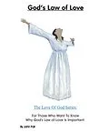 E-Book (epub) God's Law of Love: For Those Who Want To Know Why God's Law of Love Is Important. (The Love of God: God's Plan To Save You!, #4) von John Foll