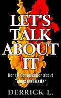 E-Book (epub) Let's Talk About It- Honest Conversation about Things that Matter von Derrick L