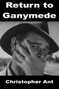 E-Book (epub) Return to Ganymede von Christopher Ant