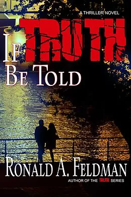 E-Book (epub) If Truth Be Told von Ronald Feldman