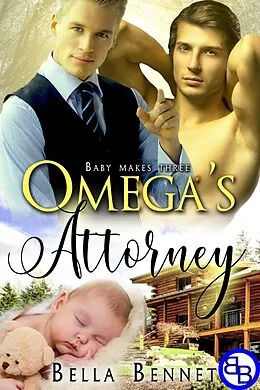 E-Book (epub) Omega's Attorney: Baby Makes Three von Bella Bennet