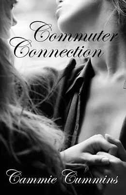 E-Book (epub) Commuter Connection (Older-Younger Lesbian Romance, #17) von Cammie Cummins