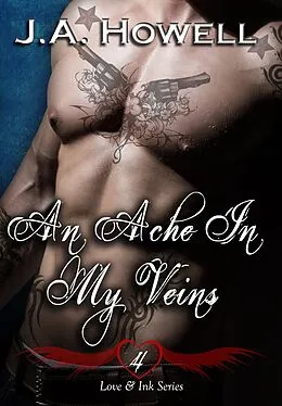 E-Book (epub) Love & Ink: An Ache In My Veins (The Love & Ink Series, #4) von J. A. Howell