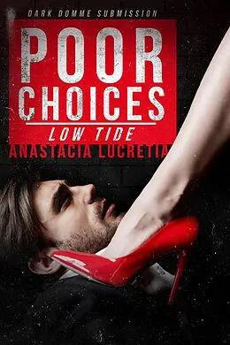 E-Book (epub) Poor Choices: Low Tide von Anastacia Lucretia