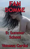 E-Book (epub) Summer School (Fan Domme, #5) von Vanessa Cardui