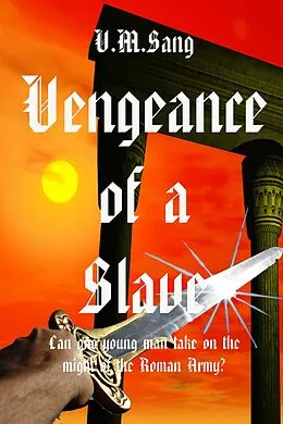 E-Book (epub) Vengeance of a Slave von V. M. Sang