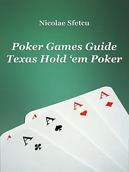 E-Book (epub) Poker Games Guide - Texas Hold 'em Poker von Nicolae Sfetcu