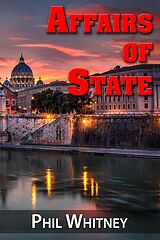 eBook (epub) Affairs of State (Italian trilogy, #1) de Phil Whitney