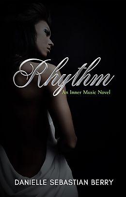 E-Book (epub) Rhythm: An Inner Music Novel Book 2 von Danielle Sebastian Berry