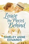 E-Book (epub) Leave the Pieces Behind von Shirley Anne Edwards