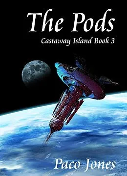 E-Book (epub) The Pods - Castaway Island Book 3 von Paco Jones