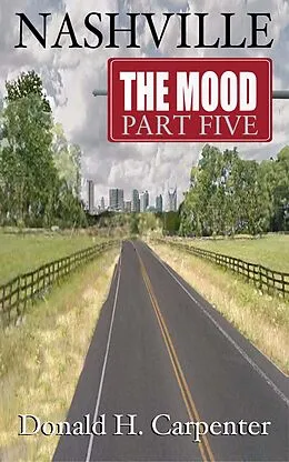 E-Book (epub) Nashville: The Mood (Part 5) von Donald H. Carpenter