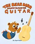 E-Book (epub) The Bear Barr Wants To Play The Guitar von Sigal Haber