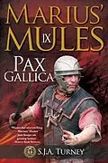 E-Book (epub) Marius' Mules IX: Pax Gallica von S. J. A. Turney