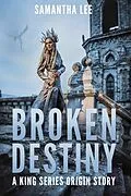 E-Book (epub) Broken Destiny von Samantha Lee