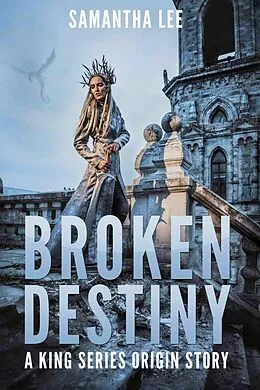 E-Book (epub) Broken Destiny von Samantha Lee