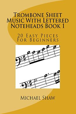 eBook (epub) Trombone Sheet Music With Lettered Noteheads Book 1 de Michael Shaw