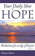 E-Book (epub) Your Daily Shot of Hope: Meditations for an Age of Despair von Diane Silver