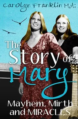 E-Book (epub) The Story of Mary: Mayhem, Mirth and Miracles von Carolyn Franklin