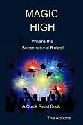 E-Book (epub) Magic High - Where the Supernatural Rules! - A Quick Read Book von The Abbotts