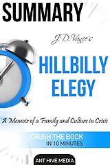 eBook (epub) J.D. Vance's Hillbilly Elegy A Memoir of a Family and Culture In Crisis | Summary de AntHiveMedia