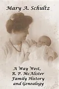E-Book (epub) A Way West, R. P. McAlister Family History and Genealogy von Mary Schultz