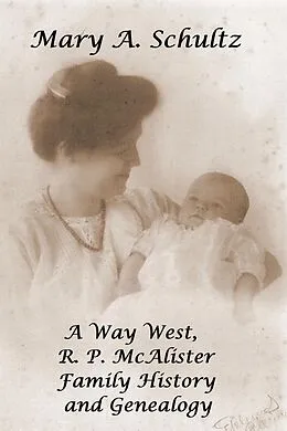E-Book (epub) A Way West, R. P. McAlister Family History and Genealogy von Mary Schultz